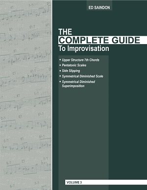 The Complete Guide To Improvisation by Ed Saindon Volume Three