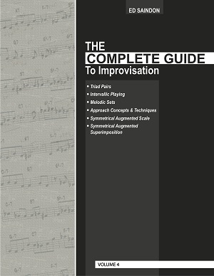 The Complete Guide To Improvisation by Ed Saindon Volume Four